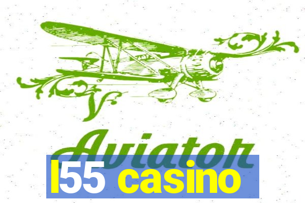 l55 casino